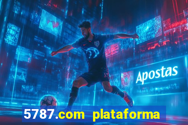 5787.com plataforma de jogos